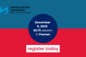 Take IELTS at Centre of Languages and Communication of Poznan University of Technology