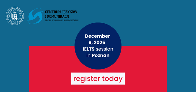 Take IELTS at Centre of Languages and Communication of Poznan University of Technology